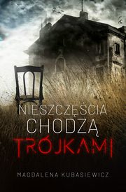 Nieszczcia chodz trjkami, Magdalena Kubasiewicz