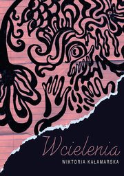 Wcielenia, Wiktoria Kaamarska
