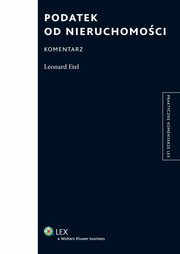 ksiazka tytu: Podatek od nieruchomoci. Komentarz autor: Leonard Etel