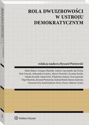 Rola dwuizbowoci w ustroju demokratycznym, Ewa towska, Ryszard Piotrowski, Hanna Suchocka, Konrad Rydel, Marta Bakun, Grzegorz Basiski, Antoni Cypryjaski, Jan Denka, Piotr Frczek, Aleksandra Gromiec, Marcin Hamielec, Krystian Kardas, Natalia Kowalik, Maria Kruk-Jarosz, Ziemowit Syta, Kamil Sz