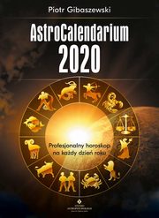 ksiazka tytu: AstroCalendarium 2020 autor: Piotr Gibaszewski