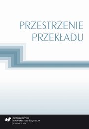 ksiazka tytu: Przestrzenie przekadu - 17 Translacja tekstu religijnego ? przekaz dowiadczenia duchowego. Twrczo przekadowa witych Nia Sorskiego i Paisjusza  Wieliczkowskiego autor: 