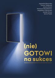 (nie)GOTOWI na Sukces, Agnieszka Kosowska, Dariusz Tetelewski, Joanna Musiol, Katarzyna Stranikiewicz, Magdalena Zakrzewska, Monika Wrona, Sylwia Pitek