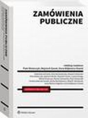 Zamwienia publiczne, Daniel Wacinkiewicz, Piotr Marquardt, Wojciech Gonet, Micha Krawczyk, Maciej Lubiszewski, Wojciech Boek, Anna Wolska-Bagiska, Wojciech Bereszko, Anna Banaszewska, Piotr Bielarczyk, Joanna Kiraga, Rafa R. Wasilewski, Paulina Sobczyk-Smolik, Anna Wjtow