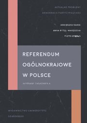 Referendum oglnokrajowe w Polsce, Agnieszka Gajda, Anna Rytel-Warzocha, Piotr Uzibo