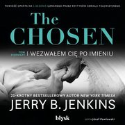 The Chosen. Wezwaem Ci po imieniu, Jerry B. Jenkins