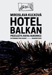 Hotel Balkan, Miroslava Kukov