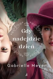 ksiazka tytu: Gdy nadejdzie dzie autor: Gabrielle Meyer