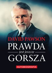 ksiazka tytu: Prawda jest jeszcze gorsza autor: David Pawson