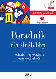 Poradnik dla sub bhp ? zadania ? uprawnienia ? odpowiedzialno (e-book z suplementem elektronicznym), Aleksandra Kamierczak