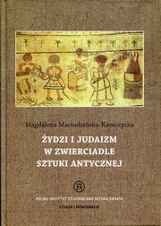 ydzi i judaizm w zwierciadle sztuki antycznej, Magdalena Maciudziska-Kamczycka