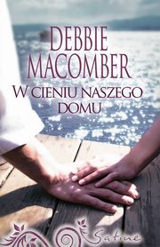 W cieniu naszego domu, Debbie Macomber