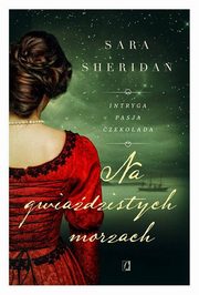 ksiazka tytu: Na gwiadzistych morzach autor: Sara Sheridan