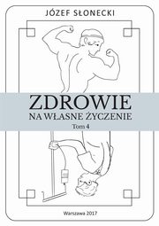 Zdrowie na wasne yczenie. Tom 4, Jzef Sonecki