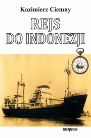 ksiazka tytu: Rejs do Indonezji autor: Kazimierz Ciemny