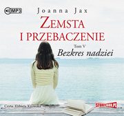 Zemsta i przebaczenie Tom 5 Bezkres nadziei, Joanna Jax