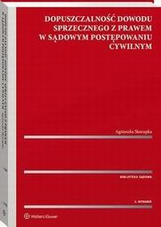 Dopuszczalno dowodu sprzecznego z prawem w sdowym postpowaniu cywilnym, Agnieszka Skorupka