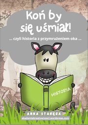 Ko by si umia - HISTORIA dla szkoy podstawowej, Anna Starga