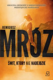 wit, ktry nie nadejdzie, Remigiusz Mrz