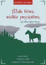 ksiazka tytu: Maa bitwa, wielkie zwycistwo, czyli ostatni oddech Peruna autor: Anna Zentlik, Krzysztof Zentlik