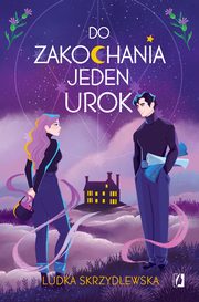 Do zakochania jeden urok. Czarownice z Inverness. Tom 1, Ludka Skrzydlewska
