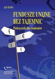 ksiazka tytu: Fundusze unijne bez tajemnic autor: Jan liwa