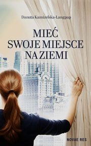 ksiazka tytu: Mie swoje miejsce na ziemi autor: Danuta Kamizelska-Langpap