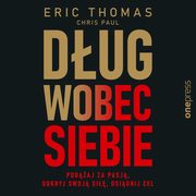 Dug wobec siebie. Podaj za pasj, odkryj swoj si, osignij cel, Eric Thomas