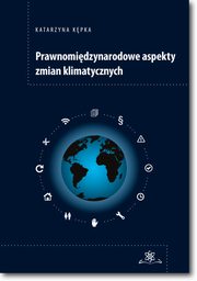 Prawnomidzynarodowe aspekty zmian klimatycznych, Katarzyna Kpka