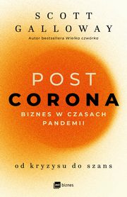 POST CORONA - od kryzysu do szans, Scott Galloway