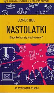 Nastolatki. Kiedy koczy si wychowanie?, Jesper Juul