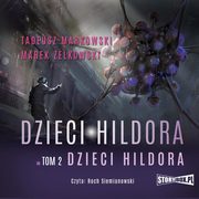 Dzieci Hildora. Tom 2. Dzieci Hildora, Tadeusz Markowski, Marek elkowski