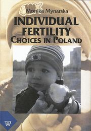 ksiazka tytu: Individual Fertility Choices in Poland autor: Monika Mynarska