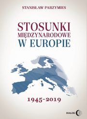 Stosunki midzynarodowe w Europie 1945-2019, Stanisaw Parzymies