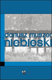 Niebieski, Dariusz Muszer