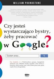 ksiazka tytu: Czy jeste wystarczajco bystry, eby pracowa w Google? autor: William Poundstone