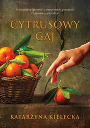 Cytrusowy gaj, Katarzyna Kielecka