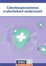 Cyberbezpieczestwo w placwkach leczniczych, Praca zbiorowa