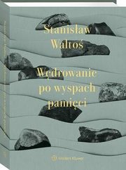 Wdrowanie po wyspach pamici, Stanisaw Walto