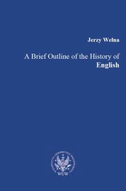 A Brief Outline of the History of English, Jerzy Wena