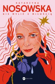 Nie myli z mioci, Katarzyna Nosowska