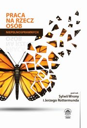 ksiazka tytu: Praca na rzecz osb niepenosprawnych - Tatyana Ovcharuk: A special needs youth support club as a form of psychological and educational support for intellectually disabled young people autor: 