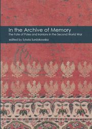 In the Archive of Memory. The Fate of Poles and Iranians in the Second World War, Praca zbiorowa
