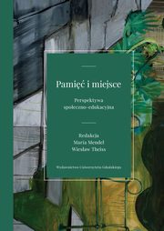 Pami i miejsce Perspektywa spoeczno-edukacyjna, 
