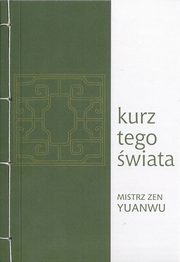 Kurz tego wiata, Mistrz zen Yuanwu