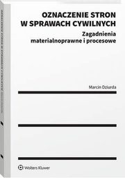 Oznaczenie stron w sprawach cywilnych, Marcin Dziurda