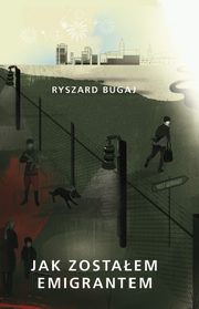 Jak zostaem emigrantem, Ryszard Bugaj