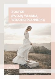 Zosta swoj wasn wedding plannerk, Paula Sawicka-Moka