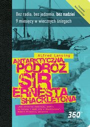 ksiazka tytu: Antarktyczna podr sir Ernesta Shacketona autor: Alfred Lansing