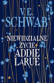 Niewidzialne ycie Addie LaRue, V.E. Schwab